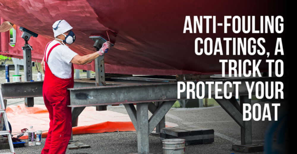 Anti-Fouling Coatings, a Trick to Protect Your Boat